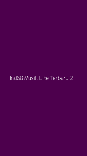 Tampilan Antarmuka Aplikasi Ind68 Musik Lite Terbaru - 2