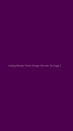 Tampilan Antarmuka Aplikasi Indahjp Bandar Online Dengan Winrate Tertinggi - 1