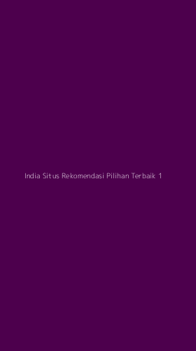 Tampilan Antarmuka Aplikasi India Situs Rekomendasi Pilihan Terbaik - 1