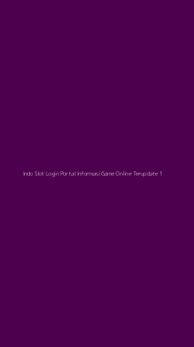 Tampilan Antarmuka Aplikasi Indo Slot Login Portal Informasi Game Online Terupdate - 1