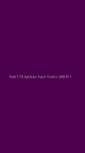 Tampilan Antarmuka Aplikasi Indo178 Aplikasi Kasir Gratis Umkm - 1