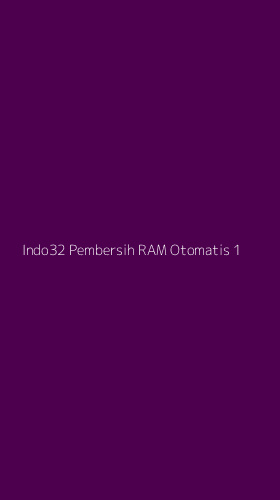 Tampilan Antarmuka Aplikasi Indo32 Pembersih Ram Otomatis - 1