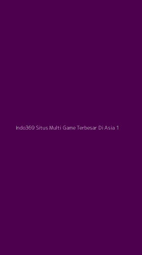 Tampilan Antarmuka Aplikasi Indo369 Situs Multi Game Terbesar Di Asia - 1