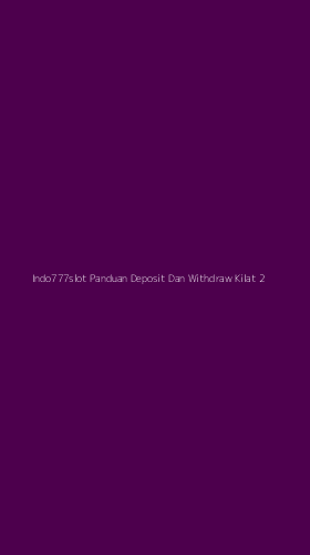 Tampilan Antarmuka Aplikasi Indo777slot Panduan Deposit Dan Withdraw Kilat - 2