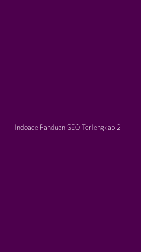 Tampilan Antarmuka Aplikasi Indoace Panduan Seo Terlengkap - 2