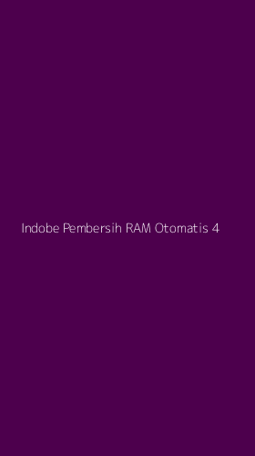 Tampilan Antarmuka Aplikasi Indobe Pembersih Ram Otomatis - 4