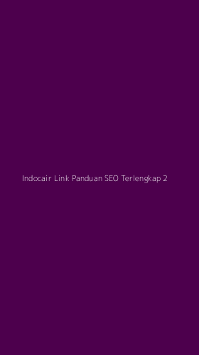Tampilan Antarmuka Aplikasi Indocair Link Panduan Seo Terlengkap - 2