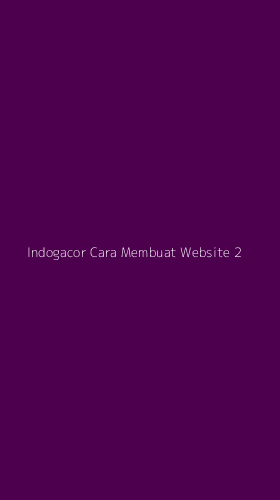 Tampilan Antarmuka Aplikasi Indogacor Cara Membuat Website - 2