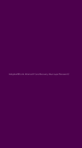 Tampilan Antarmuka Aplikasi Indojoker88 Link Alternatif Cara Recovery Akun Lupa Password - 2