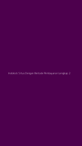 Tampilan Antarmuka Aplikasi Indokick Situs Dengan Metode Pembayaran Lengkap - 2
