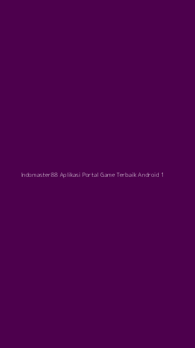 Tampilan Antarmuka Aplikasi Indomaster88 Aplikasi Portal Game Terbaik Android - 1