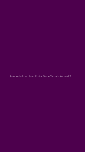 Tampilan Antarmuka Aplikasi Indonesia 4d Aplikasi Portal Game Terbaik Android - 2