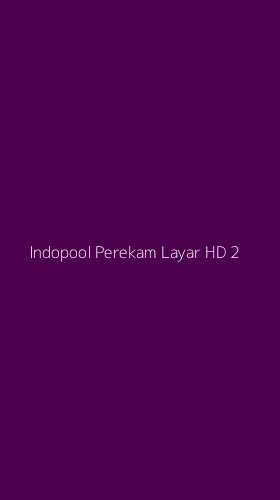 Tampilan Antarmuka Aplikasi Indopool Perekam Layar Hd - 2
