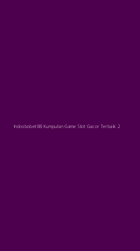 Tampilan Antarmuka Aplikasi Indosbobet88 Kumpulan Game Slot Gacor Terbaik - 2