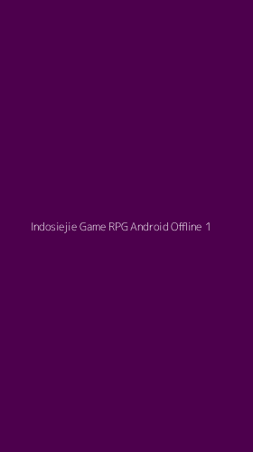 Tampilan Antarmuka Aplikasi Indosiejie Game Rpg Android Offline - 1