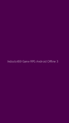 Tampilan Antarmuka Aplikasi Indoslot69 Game Rpg Android Offline - 3
