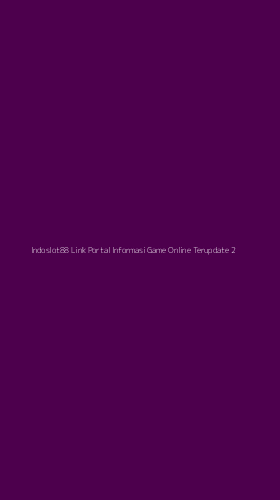Tampilan Antarmuka Aplikasi Indoslot88 Link Portal Informasi Game Online Terupdate - 2
