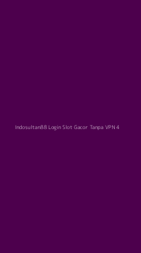 Tampilan Antarmuka Aplikasi Indosultan88 Login Slot Gacor Tanpa Vpn - 4