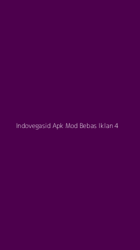 Tampilan Antarmuka Aplikasi Indovegasid Apk Mod Bebas Iklan - 4