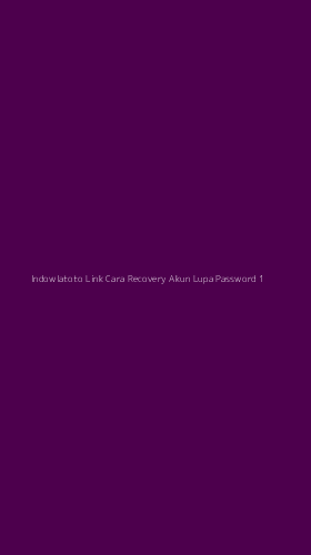 Tampilan Antarmuka Aplikasi Indowlatoto Link Cara Recovery Akun Lupa Password - 1