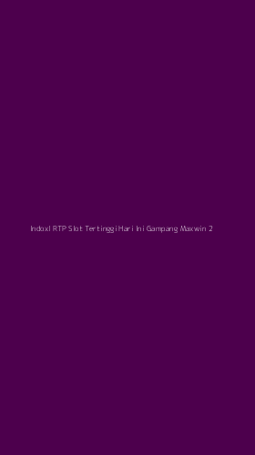 Tampilan Antarmuka Aplikasi Indoxl Rtp Slot Tertinggi Hari Ini Gampang Maxwin - 2