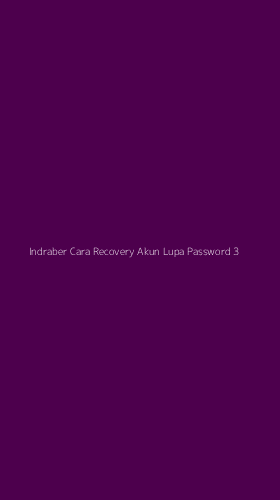 Tampilan Antarmuka Aplikasi Indraber Cara Recovery Akun Lupa Password - 3