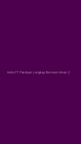 Tampilan Antarmuka Aplikasi Indro77 Panduan Lengkap Bermain Aman - 2