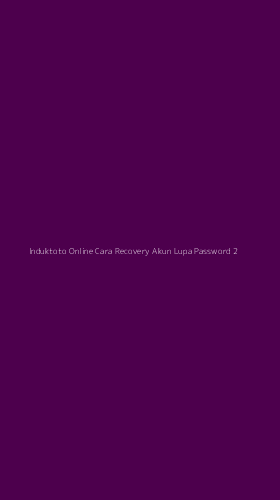 Tampilan Antarmuka Aplikasi Induktoto Online Cara Recovery Akun Lupa Password - 2