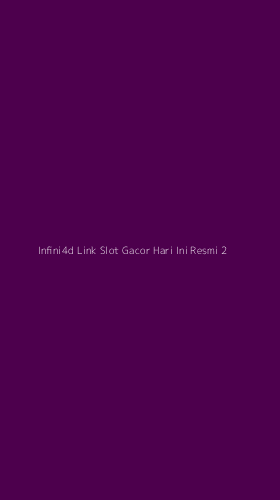 Tampilan Antarmuka Aplikasi Infini4d Link Slot Gacor Hari Ini Resmi - 2