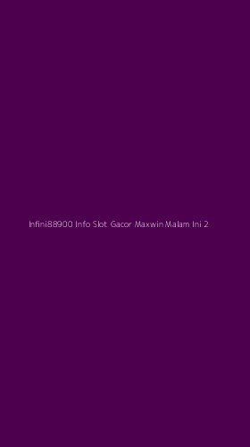 Tampilan Antarmuka Aplikasi Infini88900 Info Slot Gacor Maxwin Malam Ini - 2