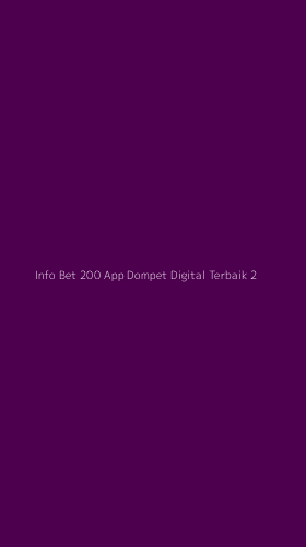Tampilan Antarmuka Aplikasi Info Bet 200 App Dompet Digital Terbaik - 2