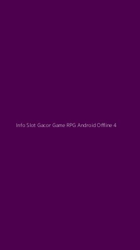 Tampilan Antarmuka Aplikasi Info Slot Gacor Game Rpg Android Offline - 4