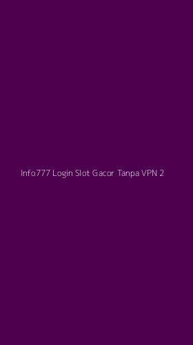 Tampilan Antarmuka Aplikasi Info777 Login Slot Gacor Tanpa Vpn - 2