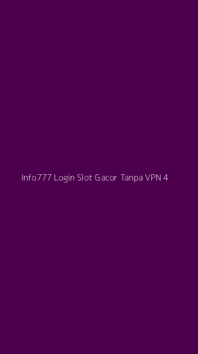 Tampilan Antarmuka Aplikasi Info777 Login Slot Gacor Tanpa Vpn - 4