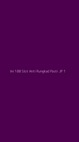 Tampilan Antarmuka Aplikasi Ini 188 Slot Anti Rungkad Pasti Jp - 1