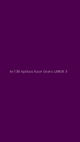 Tampilan Antarmuka Aplikasi Ini138 Aplikasi Kasir Gratis Umkm - 3