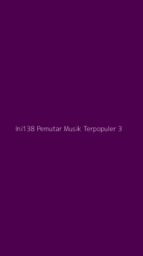 Tampilan Antarmuka Aplikasi Ini138 Pemutar Musik Terpopuler - 3