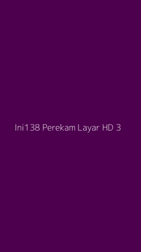 Tampilan Antarmuka Aplikasi Ini138 Perekam Layar Hd - 3