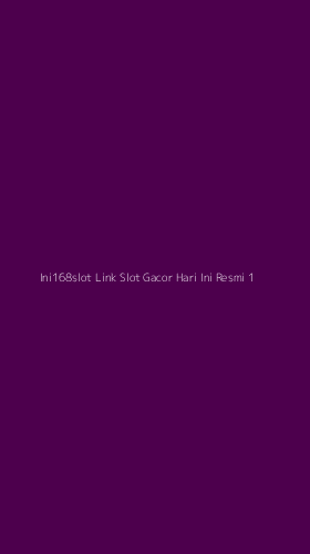 Tampilan Antarmuka Aplikasi Ini168slot Link Slot Gacor Hari Ini Resmi - 1