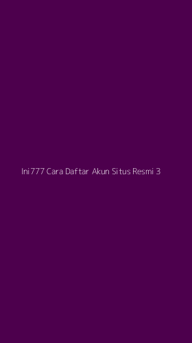 Tampilan Antarmuka Aplikasi Ini777 Cara Daftar Akun Situs Resmi - 3