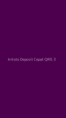 Tampilan Antarmuka Aplikasi Initoto Deposit Cepat Qris - 3