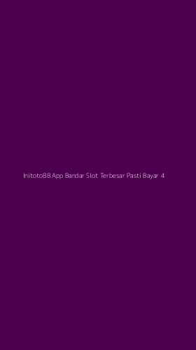 Tampilan Antarmuka Aplikasi Initoto88 App Bandar Slot Terbesar Pasti Bayar - 4