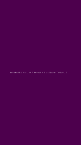 Tampilan Antarmuka Aplikasi Initoto88 Link Link Alternatif Slot Gacor Terbaru - 2