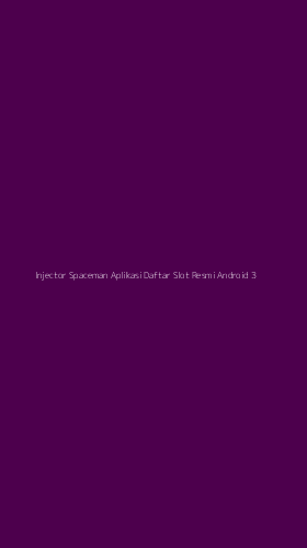 Tampilan Antarmuka Aplikasi Injector Spaceman Aplikasi Daftar Slot Resmi Android - 3