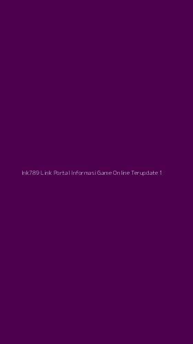 Tampilan Antarmuka Aplikasi Ink789 Link Portal Informasi Game Online Terupdate - 1