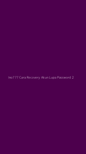 Tampilan Antarmuka Aplikasi Ino777 Cara Recovery Akun Lupa Password - 2