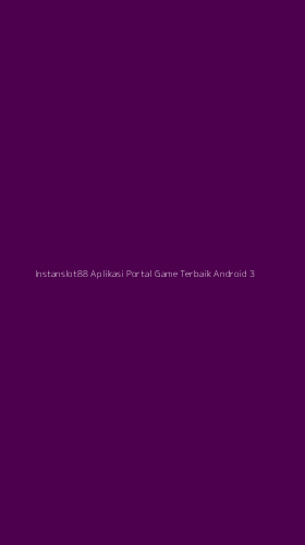 Tampilan Antarmuka Aplikasi Instanslot88 Aplikasi Portal Game Terbaik Android - 3