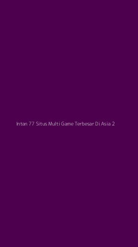Tampilan Antarmuka Aplikasi Intan 77 Situs Multi Game Terbesar Di Asia - 2