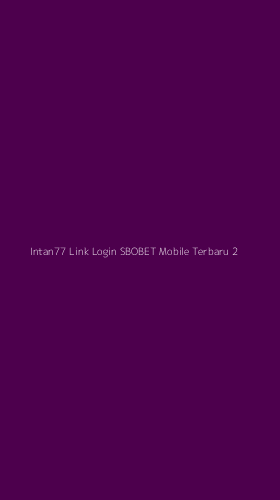 Tampilan Antarmuka Aplikasi Intan77 Link Login Sbobet Mobile Terbaru - 2