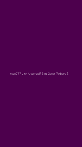 Tampilan Antarmuka Aplikasi Intan777 Link Alternatif Slot Gacor Terbaru - 3